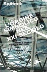 Scilicet. Lordine simbolico nel XXI secolo. Non è più quel che era. Quali conseguenze per la cura?.pdf