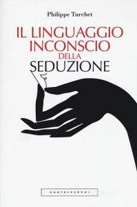 Il linguaggio inconscio della seduzione.pdf