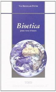 Bioetica. Ponte verso il futuro.pdf