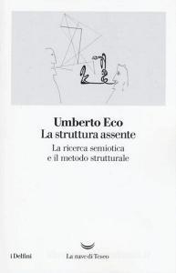 La struttura assente. La ricerca semiotica e il metodo strutturale.pdf