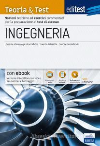 EdiTEST. Ingegneria. Teoria & test. Nozioni teoriche ed esercizi commentati per la preparazione ai test di accesso.pdf