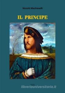 Ebook Il Principe di Niccolò Machiavelli edito da Tiemme Edizioni Digitali