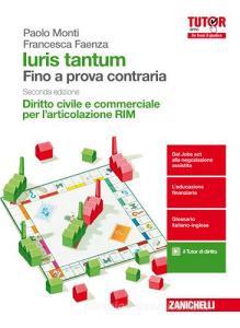 Iuris tantum per larticolazione RIM. Fino a prova contraria. Diritto civile e commerciale per larticolazione RIM. Per le Scuole superiori. Con aggiornamento online.pdf