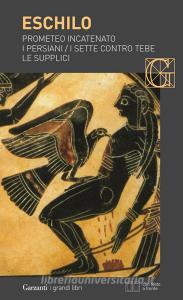 Prometeo incatenato-I persiani-I sette contro Tebe-Le supplici. Testo greco a fronte.pdf