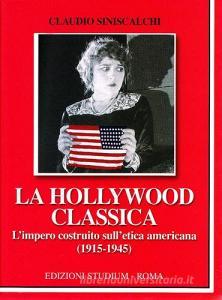 La Hollywood classica. Limpero costruito sulletica americana (1915-1945).pdf