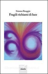 Fragili Richiami Di Luce Bisaggio Simona Gruppo Albatros Il Filo Trama Libro Libreria Universitaria