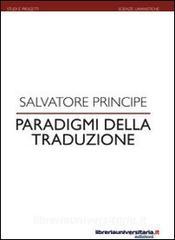 Ebook Paradigmi della traduzione di Salvatore Principe edito da libreriauniversitaria.it