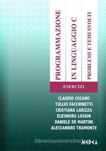 Programmazione in linguaggio C. Problemi e temi svolti. Esecizi.pdf