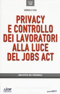Privacy e controllo dei lavoratori alla luce del Jobs Act.pdf