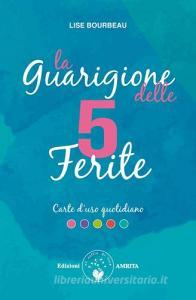 La guarigione delle 5 ferite. Carte duso quotidiano.pdf