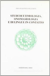 Studi di etimologia, onomasiologia e di lingue in contatto.pdf