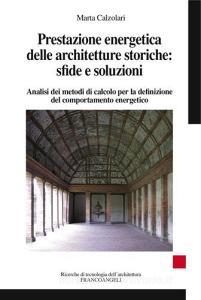 Prestazione energetica delle architetture storiche: sfide e soluzioni. Analisi dei metodi di calcolo per la definizione del comportamento energetico.pdf