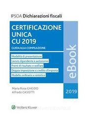 Ebook Certificazione unica CU 2019 di Alfredo CasottiMaria Rosa Gheido edito da Ipsoa