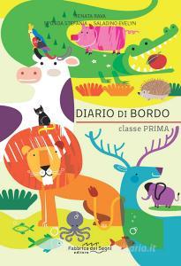 Diario di bordo. Classe prima. Per la Scuola elementare ...