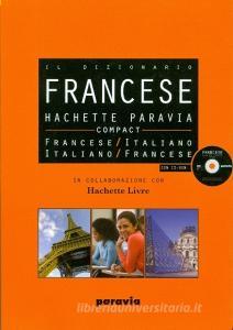 Hachette Paravia Compact. Il dizionario francese-italiano, italiano-francese. Con CD-ROM.pdf