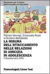 La misura dellattaccamento nelle relazioni di amicizia in adolescenza. Il questionario Ara.pdf
