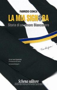 La mia Signora. Storia di un amore Bianconero.pdf