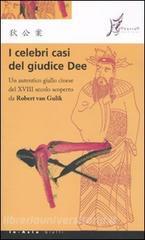 I celebri casi del giudice Dee. Un autentico giallo cinese del XVIII secolo scoperto da Robert Van Gulik.pdf