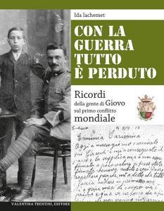 Con la guerra tutto è perduto. Ricordi della gente di Giovo sul primo conflitto mondiale.pdf