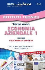 Economia aziendale. Per il 3° anno degli Istituti Tecnici (settore economico). Programma completo vol.1.pdf