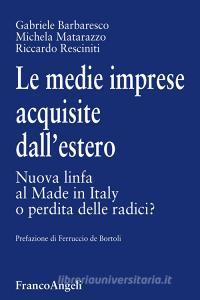 Le medie imprese acquisite dallestero. Nuova linfa al Made in Italy o perdita delle radici?.pdf
