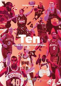 Ten. Storie di grunge basketball.pdf
