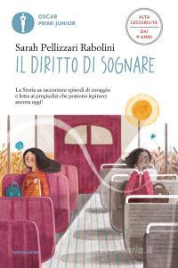 Ebook Il diritto di sognare (Ediz. Alta Leggibilità) di Pellizzari Rabolini Sarah edito da Mondadori