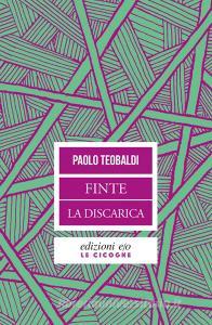Ebook Finte - La discarica di Paolo Teobaldi edito da Edizioni e/o