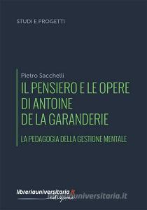 Il pensiero e le opere di Antoine de La Garanderie. La pedagogia della gestione mentale.pdf