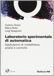 Laboratorio sperimentale di automatica. Applicazioni di modellistica, analisi e controllo. Con CD-ROM.pdf