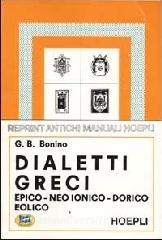 I dialetti greci. Epico, Neo-Ionico, Dorico, Eolico.pdf