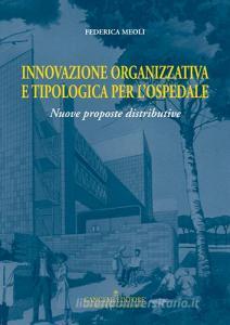 Innovazione organizzativa e tipologia per lospedale. Nuove proposte distributive.pdf