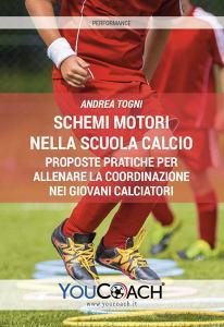 Schemi motori nella scuola calcio. Proposte pratiche per allenare la coordinazione nei giovani calciatori.pdf