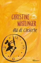 Ebook Ora di crescere di Nöstlinger Christine edito da BUR