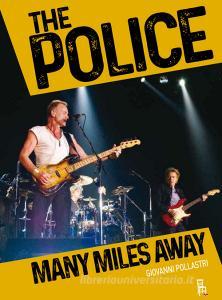 Ebook The Police - Many Miles Away di Pollastri Giovanni edito da Sagoma
