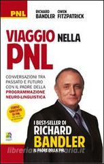 Viaggio nella PNL. Conversazioni tra passato e futuro con il padre della programmazione neuro-linguistica.pdf