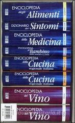 Enciclopedia degli alimenti-Dizionario dei sintomi-Enciclopedia della medicina-Enciclopedia del bambino-Enciclopedia della cucina-Enciclopedia del vino.pdf