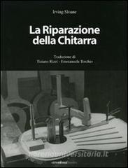 La riparazione della chitarra. Manuale sulla riparazione delle chitarre e degli strumenti tastati.pdf