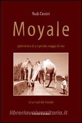 Moyale. Policronaca di un piccolo viaggio di vita in un sud del mondo.pdf