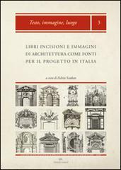 Libri, incisioni e immagini di architettura come fonti per il progetto in Italia: produzione, diffusione, uso.pdf