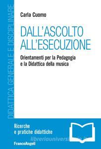 Dallascolto allesecuzione. Orientamenti per la pedagogia e la didattica della musica.pdf