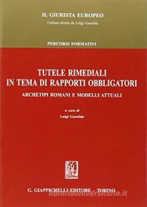Tutele rimediali in tema di rapporti obbligatori. Archetipi romani e modelli attuali.pdf
