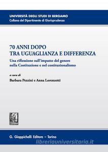 70 anni dopo tra uguaglianza e differenza. Una riflessione sullimpatto del genere nella Costituzione e nel costituzionalismo.pdf