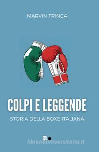 Ebook Colpi e leggende di Marvin Trinca edito da Rogas