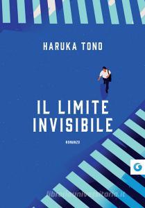 Ebook Il limite invisibile di Tono Haruka edito da Giunti