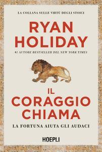 Ebook Il coraggio chiama di Ryan Holiday edito da Hoepli
