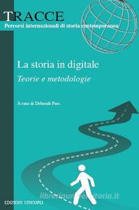 La storia in digitale. Teorie e metodologie.pdf