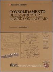 Consolidamento delle strutture lignee con lacciaio. Con CD-ROM.pdf