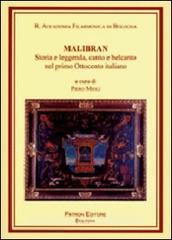 Malibran. Storia e leggenda, canto e belcanto nel primo Ottocento italiano. Con CD Audio.pdf