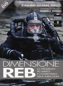 Dimensione REB. Lo strumento più amato e controverso della subacquea. Con DVD.pdf